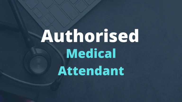 Authorised Medical Attendant: Roles, Eligibility and Benefits Authorised Medical Attendant