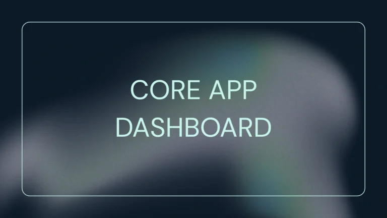 Core App Dashboard: Features, Benefits, and Importance in Modern Applications Core App Dashboard
