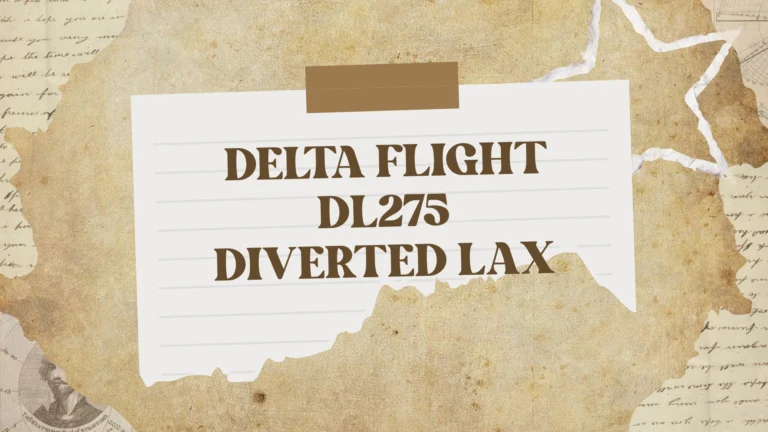 Delta Flight DL275 Diverted LAX: What Happened and Key Details Delta Flight DL275 Diverted LAX