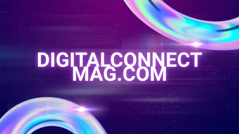 DigitalConnectMag.com: Technology, Business & Digital Trends DigitalConnectMag.com