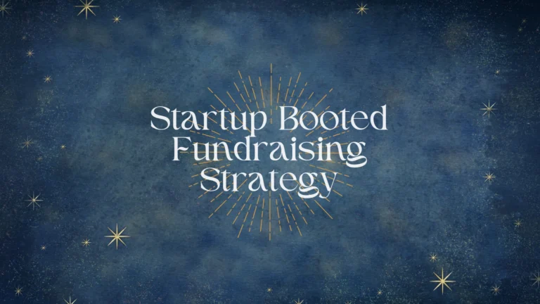 Startup Booted Fundraising Strategy: A Guide for Startup Founders Startup Booted Fundraising Strategy